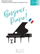 Bonjour Piano! Upper Intermediate Level by Various for Piano