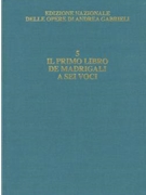 Il primo libro de' madrigali a sei voci Critical Edition Full Score Hardbound with commentary by Gabrieli Andrea for Score