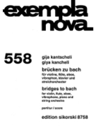 Bridges To Bach For Violin Flute Oboe Vibraphone Piano And String Orch Study Score by Giya Kancheli for Study Score
