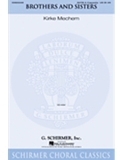 Brothers and Sisters by Mechem Kirke for SATB a cappella