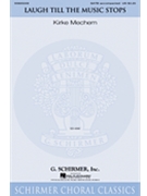 Laugh Till the Music Stops by Mechem Kirke for SATB