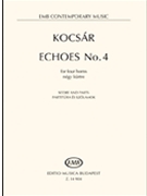 Echoes No 4 For Four Horns by Kocsar Miklos for French Horn Quartet
