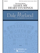 Leave My Heart Its Songs by DiOrio Dominick Amy Lowell for SSAA and Piano