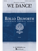 We Dance by DiOrio Dominick Janet Galvan for SATB divisi a cappella