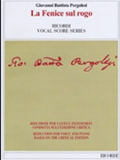 Le Fenice Sul Rogo: Reduction For Voice And Piano Based On The Critical Edition by Pergolesi Giovanni Battista for