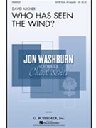 Who Has Seen the Wind by Archer David Christina Rossetti for SATB divisi a cappella