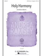 Holy Harmony by Adams Jonathan for SATB divisi a cappella