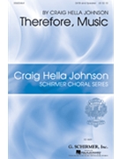 Therefore Music by Johnson Craig Hella Michael Dennis Brown for SATB a cappella