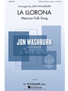 La Llorona by Mexican Folk Song - Washburn Jon - for SATB and Piano