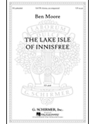 Lake Isle of Innisfree by Moore Ben William Butler Yeats for SATB and Piano