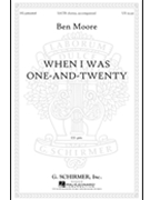 When I was one-and-twenty by Moore Ben A. E. Housman for SATB and Piano