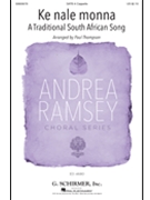 Ke Nale Monna by - Paul Thompson - for SATB a cappella (Trad. South African)