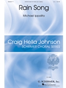Rain Song by Ippolito Michael Carl Sandburg for SATBdiv/vl