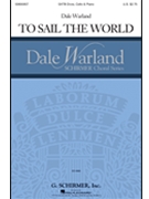 To Sail the World by Warland Dale for SATB divisi and Piano