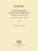 To the 100 Years Old Hommage a TakÁcs Jeno 100 (2002) by Kurtag Gyorgy for Score