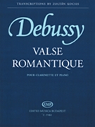 Valse Romantique Clarinet and Piano by Debussy Claude for Score and Solo Part
