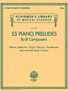 55 Piano Preludes By 8 Composers - Schirmer's Library Of Musical Classics by Various for Piano