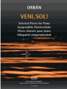 Veni Sol! Selected Pieces For Piano by Orban Gyorgy for Piano