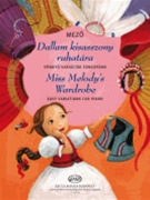 Miss Melody's Wardrobe - 15 Easy Variations On A Hungarian Folksong For Piano by Mezõ Imre for Piano