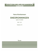 Snedronningen/The Snow Queen (Danish Version) - Opera in Three Acts Full Score