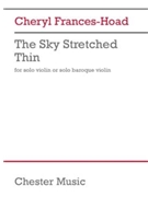 The Sky Stretched Thin - for Solo Violin or Baroque Violin