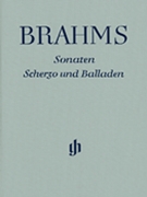 Sonatas Scherzo Ballades by Brahms Johannes for Piano