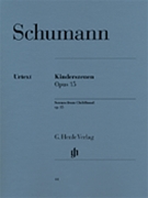 Scenes From Childhood Opus 15 Revised by Schumann for Piano