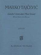 Lieder Von Der Mur-Insel by Tajcevic Marko for Piano