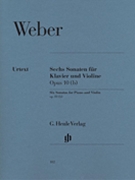 6 Sonatas by Weber Carl Maria von for Violin and Piano