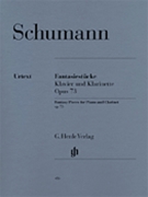 Fantasy Pieces Opus 73 by Schumann Robert for Bb Clarinet and Piano (Urtext)