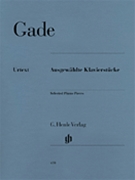 Selected Piano Works by Gade Niels Wilhelm for Piano