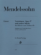Variations Op. 17 and Other Pieces for Piano and Violoncello by Mendelssohn Felix for