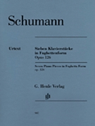 Seven Piano Pieces In Fughetta Form Opus 126 by Schumann Robert for Piano