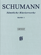 Complete Piano Works - Volume 1 by Schumann Robert for