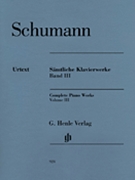 Complete Piano Works Volume 3 by Schumann Robert for Piano
