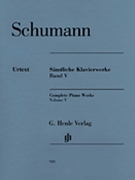Complete Piano Works Volume 5 by Schumann Robert for Piano