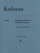 Complete Works for Keyboard by Kuhnau Johann for Piano