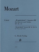 Wunderkind Sonatas Volume 3 Kv 26 - 31 by Mozart Wolfgang Amadeus for Violin and Piano (Vol 3)