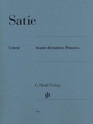 Avant-dernières Pensées by Satie Erik for Piano