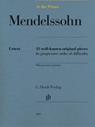 Mendelssohn At the Piano - 13 Well-Known Original Pieces by Mendelssohn Felix for Piano