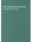 Felix Mendelssohn Bartholdy - Autographe Und Abschriften by Mendelssohn Felix for