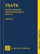 Six Sonatas for Solo Violin by Eugene Ysa e for Study Score
