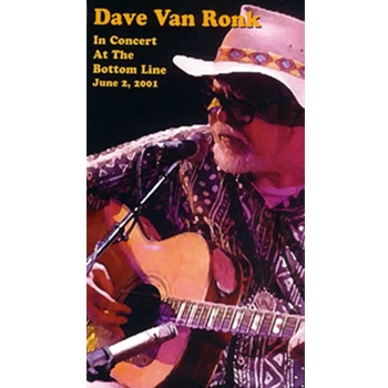 Dave Van Ronk in Concert at the Bottom Line June 2 2001 DVD by Van Ronk Dave for