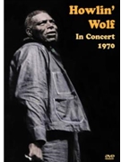Howlin' Wolf In Concert 1970 by Howlin' Wolf for DVD