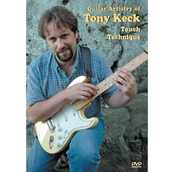 Guitar Artistry of Tony Keck Touch Technique DVD by Keck Tony for