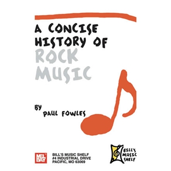 Concise History of Rock Music by Fowles Paul for