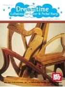 Dreamtime Lullabies For Lever & Pedal .. by Williams Sarajane for Harp Collection