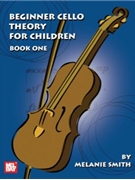 Beginner Cello Theory For Children Bk 1 by Smith Melanie for Cello Text (Bk 1)