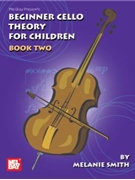 Beginner Cello Theory For Children Bk 2 by Smith Melanie for Cello Text (Bk 2)