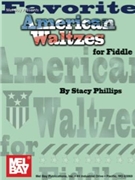 Favorite American Waltzes For Fiddle by Phillips Stacy for Fiddle Collection